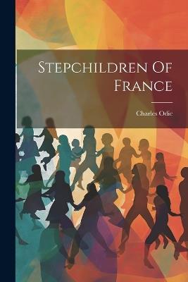 Stepchildren Of France - Charles Odic - cover