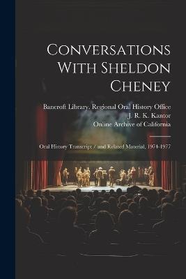 Conversations With Sheldon Cheney: Oral History Transcript / and Related Material, 1974-1977 - Sheldon Cheney - cover