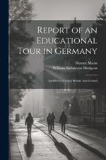 Report of an Educational Tour in Germany: And Parts of Great Britain And Ireland