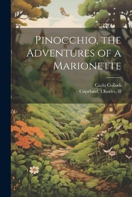 Pinocchio, the Adventures of a Marionette - Carlo Collodi,Charles Copeland - cover