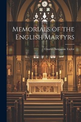 Memorials of the English Martyrs - Charles Benjamin Taylor - cover