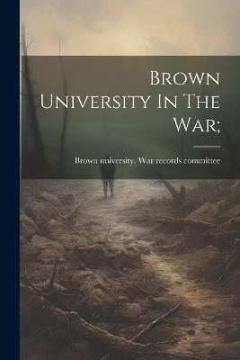 Brown University In The War; - cover