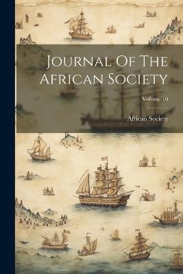 Journal Of The African Society; Volume 10 - African Society - cover