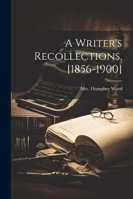 A Writer's Recollections, [1856-1900] - Humphry Ward - cover