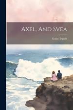 Axel, And Svea