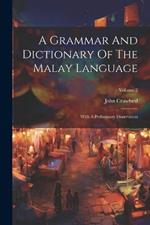 A Grammar And Dictionary Of The Malay Language: With A Preliminary Dissertation; Volume 2