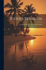 Rider's Bermuda: A Guide Book For Travelers With 4 Maps