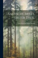 Baltische Briefe. Erster Theil.