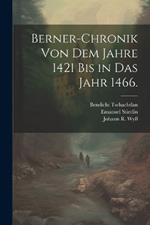 Berner-Chronik von dem Jahre 1421 bis in das Jahr 1466.