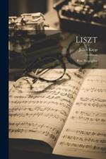 Liszt; Eine Biographie