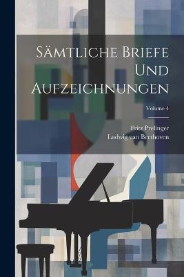 Sämtliche Briefe und Aufzeichnungen; Volume 4 - Prelinger Fritz - cover