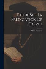 Étude Sur La Prédication De Calvin