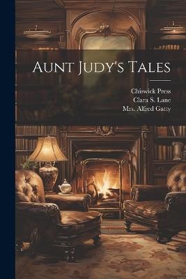 Aunt Judy's Tales - Alfred Gatty,Chiswick Press - cover