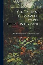 Ch. Darwin's gesammelte Werke. Dreizehnter Band: Das Bewegungsvermögen der Pflanzen. 2. Auflage.