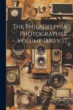 The Philadelphia Photographer Volume 1880 v.17