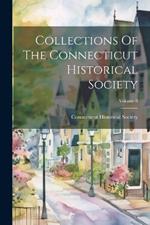 Collections Of The Connecticut Historical Society; Volume 8