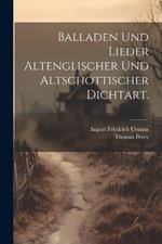 Balladen und Lieder altenglischer und altschottischer Dichtart.