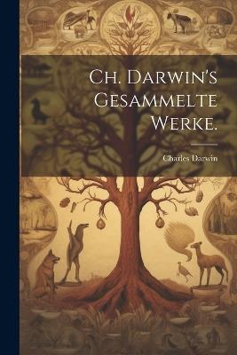 Ch. Darwin's gesammelte Werke. - Charles Darwin - cover