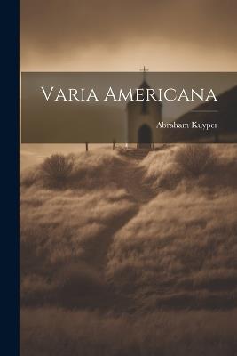 Varia Americana - Abraham Kuyper - cover