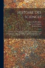 Histoire Des Sciences: L'alchimie Arabe Comprenant Une Introduction Historique Et Les Traités De Cratès, D'el-habib, D'ostanès Et De Djâber, Tirés Des Manuscrits De Paris Et De Leyde. Texte Et Traduction...