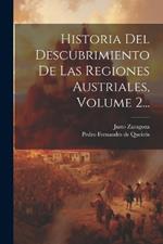 Historia Del Descubrimiento De Las Regiones Austriales, Volume 2...