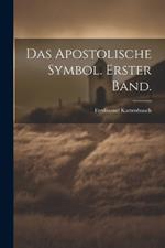 Das Apostolische Symbol. Erster Band.