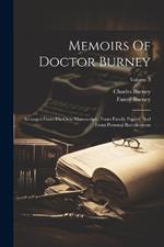 Memoirs Of Doctor Burney: Arranged From His Own Manuscripts, From Family Papers, And From Personal Recollections; Volume 3