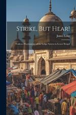 Strike, But Hear!: Evidence Explanatory of the Indigo System in Lower Bengal
