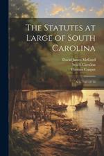 The Statutes at Large of South Carolina: Acts, 1685-1716