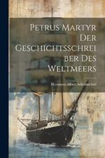 Petrus Martyr Der Geschichtsschreiber Des Weltmeers