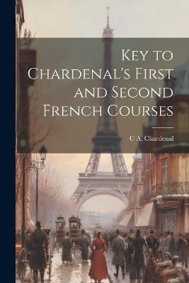 Key to Chardenal's First and Second French Courses - C A Chardenal - cover