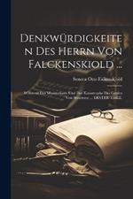 Denkwürdigkeiten Des Herrn Von Falckenskiold ...: Während Des Ministeriums Und Der Katastrophe Des Grafen Von Struensee ... ERSTER THEIL