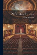 De Vilde Fugle: Et Skuespil