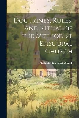 Doctrines, Rules, and Ritual of the Methodist Episcopal Church - cover