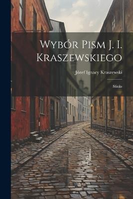 Wybór Pism J. I. Kraszewskiego: Sfinks - Józef Ignacy Kraszewski - cover