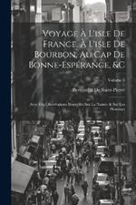 Voyage À L'isle De France, À L'isle De Bourbon, Au Cap De Bonne-Espérance, &c: Avec Des Observations Nouvelles Sur La Nature & Sur Les Hommes; Volume 1