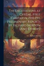 The Excavations at Cyrene, First Campaign, 1910-1911. Preliminary Reports by Richard Norton [And Others]