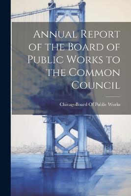 Annual Report of the Board of Public Works to the Common Council - cover