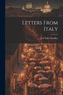 Letters From Italy - Joel Tyler Headley - cover