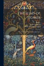 The Iliad of Homer: Bks. Xiii-Xxiv, Trans. by John Conington