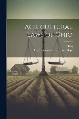 Agricultural Laws of Ohio - Ohio - cover