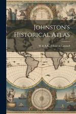 Johnston's Historical Atlas