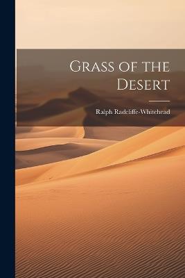 Grass of the Desert - Ralph Radcliffe-Whitehead - cover