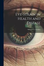 Eye-Strain in Health and Disease