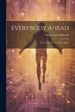 Everybody Ahead: Or, Getting the Most Out of Life