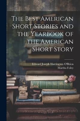 The Best American Short Stories and the Yearbook of the American Short Story - Edward Joseph Harrington O'Brien,Martha Foley - cover