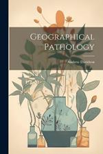 Geographical Pathology