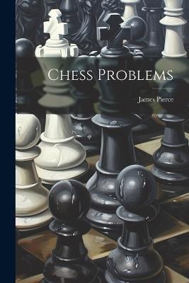 Chess Problems - James Pierce - cover