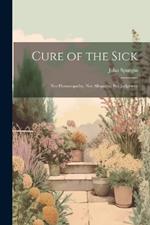 Cure of the Sick: Not Homoeopathy, Not Allopathy, But Judgment