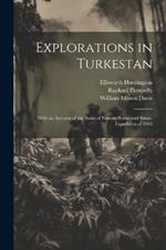 Explorations in Turkestan: With an Account of the Basin of Eastern Persia and Sistan. Expedition of 1903